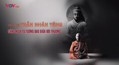  Phật hoàng Trần Nhân Tông, sáng ngời tư tưởng đạo giữa đời thường