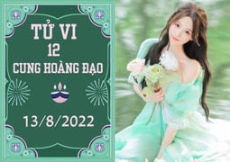 12 cung hoàng đạo ngày 13/8: Song Tử quý nhân nâng đỡ, Bọ Cạp chớ tham lợi vặt