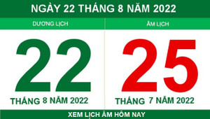 Lịch âm hôm nay thứ Hai ngày 22/8