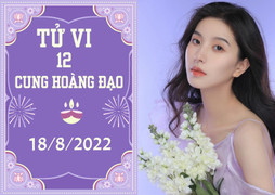 12 cung hoàng đạo ngày 18/8: Xử Nữ dễ bị tranh công, Nhân Mã đừng tham quá