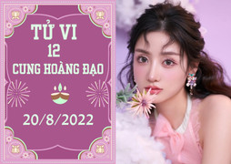 12 cung hoàng đạo ngày 20/8: Kim Ngưu đừng nhờ vả, Bọ Cạp hao tài nếu chủ quan