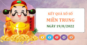 Kết quả xổ số miền Trung hôm nay thứ Sáu ngày 19/8 - XSMT 19/8/2022 