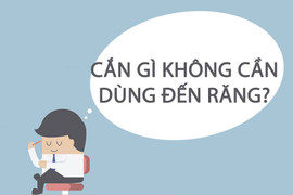 Câu đố dành cho người IQ cao: Cắn gì không cần dùng đến răng? 