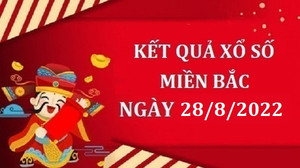 Kết quả xổ số miền Bắc hôm nay Chủ nhật ngày 28/8 - XSMB 28/8/2022