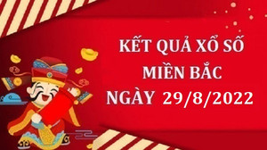 XSMB 29/8/2022 - Kết quả xổ số miền Bắc hôm nay thứ Hai ngày 29/8 