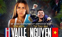 Trực tiếp boxing Nguyễn Thị Thu Nhi vs Yokasta Valle tranh ngôi vô địch thế giới