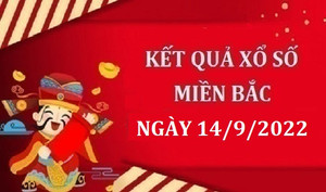 Kết quả xổ số miền Bắc thứ Tư ngày 14/9 - XSMB hôm nay 14/9/2022