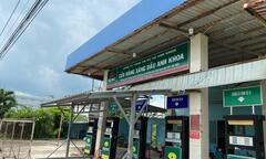 Tiền Giang: Giám sát 5 cửa hàng bán lẻ xăng dầu bị phản ánh ngưng bán hàng