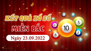 Kết quả xổ số miền Bắc hôm nay thứ Sáu ngày 23/9 - XSMB 23/9/2022