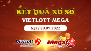 Vietlott Mega 6/45 28/9 - Kết quả xổ số Vietlott Mega thứ Tư 28/9/2022