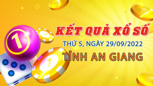 Xổ số An Giang hôm nay 29/9 - Trực tiếp kết quả XSAG 29/9/2022