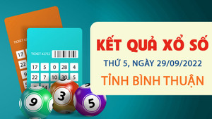 Xổ số Bình Thuận hôm nay 29/9 - Trực tiếp kết quả XSBTH 29/9/2022