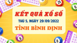 XSBDI 29/9/2022 - Kết quả xổ số Bình Định thứ Năm 29/9