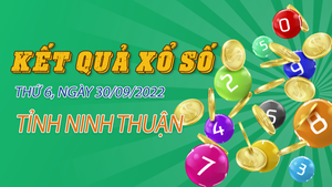 XSNT 30/9/2022 - Kết quả xổ số Ninh Thuận thứ Sáu 30/9