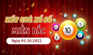 XSMB 1/10 - Trực tiếp kết quả xổ số miền Bắc thứ Bảy ngày 1/10/2022