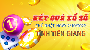Trực tiếp KQXS Tiền Giang Chủ nhật ngày 2/10/2022 - XSTG 2/10