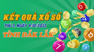 XSDLK 4/10 - Trực tiếp kết quả xổ số Đắk Lắk thứ Ba 4/10/2022