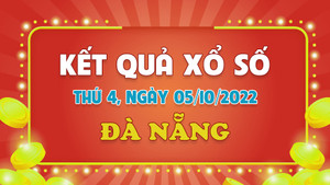 XSDNG 5/10/2022 - Kết quả xổ số Đà Nẵng hôm nay 5/10