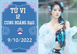 Tử vi 12 cung hoàng đạo ngày 9/10: Cự Giải cần mạnh dạn hơn, Sư Tử có cơ hội tốt