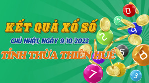 Xổ số Thừa Thiên Huế 9/10 - Kết quả XSTTH hôm nay Chủ nhật 9/10/2022