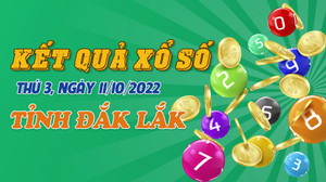 Kết quả XSDLK hôm nay 11/10 - Xổ số Đắk Lắk 11/10/2022