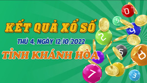 XSKH 12/10 - Trực tiếp kết quả xổ số Khánh Hòa hôm nay thứ Tư ngày 12/10