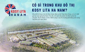 Có gì trong khu đô thị Kosy Lita Ha Nam?