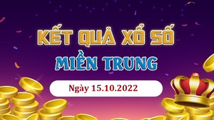 Kết quả XSMT thứ Bảy 15/10 - Xổ số miền Trung 15/10/2022