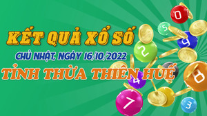 XSTTH 16/10/2022 - Kết quả xổ số Thừa Thiên Huế hôm nay 16/10