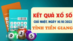 Kết quả xổ số Tiền Giang hôm nay 16/10 - XSTG 16/10/2022