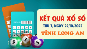 Trực tiếp KQXS Long An thứ Bảy ngày 22/10/2022 - XSLA 22/10