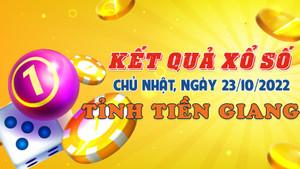 Xổ số Tiền Giang 23/10 - Kết quả XSTG Chủ nhật 23/10/2022