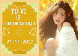 Tử vi vui 12 cung hoàng đạo 21/11: Bạch Dương thu lợi, Xử Nữ được ghi nhận