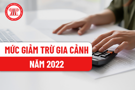 Mức giảm trừ gia cảnh thuế thu nhập cá nhân hiện nay