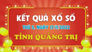 Kết quả XSQT thứ Năm 17/11/2022 - xổ số Quảng Trị 17/11