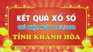 Kết quả XSKH Chủ nhật 20/11/2022 - Xổ số Khánh Hòa 20/11