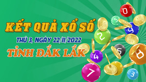 Xổ số Đắk Lắk 22/11 - kết quả XSDLK hôm nay thứ Ba 22/11/2022