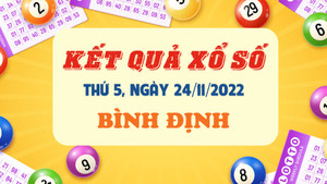 Kết quả xổ số Bình Định thứ Năm 24/11/2022 - XSBDI 24/11