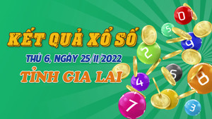 Kết quả xổ số Gia Lai thứ Sáu 25/11/2022 - XSGL 25/11