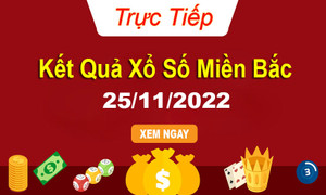 Kết quả xổ số miền Bắc thứ 6 - XSMB 25/11 - SXMB 25/11/2022