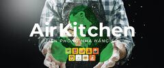 Air Kitchen: Mô hình nhà hàng số tiên phong của Công ty TNHH Tech Brand