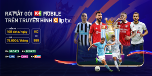 'Ngợp giải trí' với gói K+ Mobile mới trên Truyền hình ClipTV