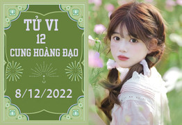 Tử vi vui 12 cung hoàng đạo ngày 8/12: Bọ Cạp được ưu ái, Kim Ngưu đừng liều
