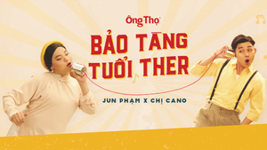 Jun Phạm, chị Cano đưa fan quay về tuổi thơ đầy ắp tiếng cười