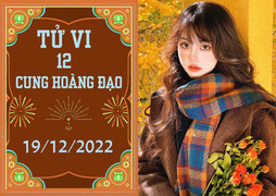 Tử vi 12 cung hoàng đạo ngày 19/12: Thiên Bình lộc lá, Cự Giải khởi sắc