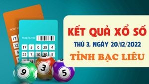 Kết quả xổ số Bạc Liêu hôm nay 20/12 - XSBL 20/12/2022