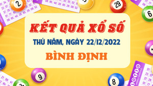 Kết quả xổ số Bình Định thứ Năm 22/12/2022 - XSBDI 22/12