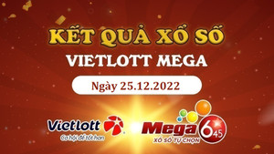 Vietlott 25/12 - Trực tiếp KQXS Vietlott Mega 6/45 hôm nay 25/12