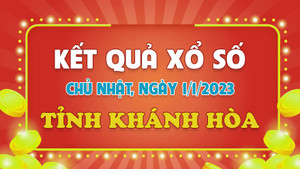 XSKH 1/1 - Kết quả xổ số Khánh Hòa hôm nay 1/1/2023