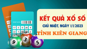Kết quả xổ số Kiên Giang hôm nay 1/1/2023 - XSKG 1/1
